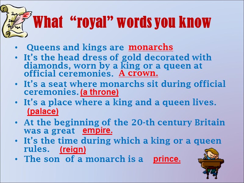 What  “royal” words you know  Queens and kings are It’s the head